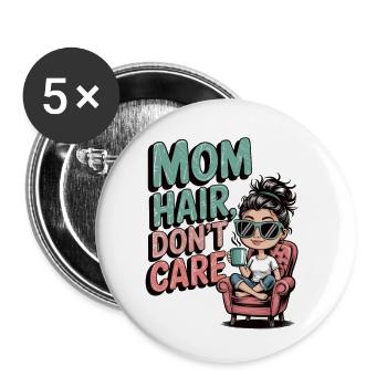 Mom Hair, Don’t Care Lustige Mama mit Dutt - Buttons klein 25 mm (5er Pack) - Weiß - Vorne