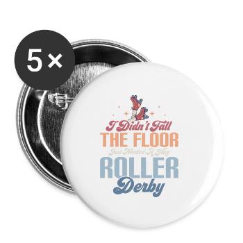 I Didn't Fall The Floor Roller Derby Skating - Buttons klein 25 mm (5er Pack) - Weiß - Vorne