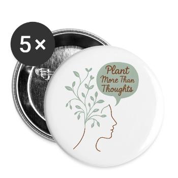 Pflanze mehr als nur Gedanken – Nachhaltigkeit - Buttons klein 25 mm (5er Pack) - Weiß - Vorne