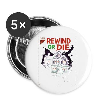 Rewind or Die - VHS Horror Retro House - Buttons small 1''/25 mm (5-pack) - white - Front