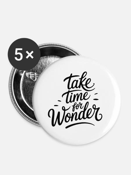 ZEIT BRAUCHEN - Buttons klein 25 mm (5er Pack) - Weiß