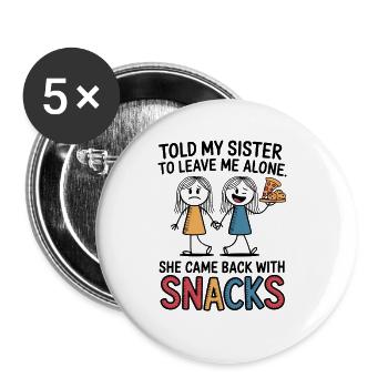 Funny Sister Love Snack Humor Quote - Buttons small 1''/25 mm (5-pack) - white - Front