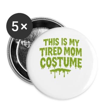 C’est ma maman fatiguée costume Halloween Party - Lot de 5 petits badges (25 mm) - blanc - Devant