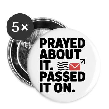Prayed About It Passed It On Prayer - Buttons small 1''/25 mm (5-pack) - white - Front