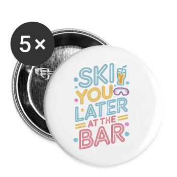 Ski You Later At The Bar Skiing Après Ski Bar - Buttons small 1''/25 mm (5-pack) - white - Front