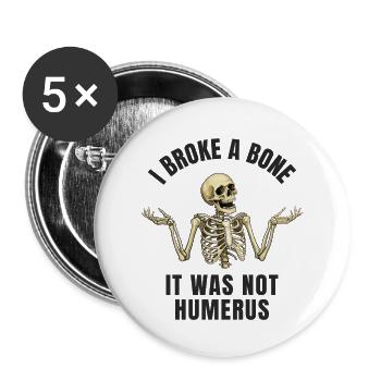 Lustiger Knochenbruch Humor – Ich habe mir einen Knochen gebrochen - Buttons klein 25 mm (5er Pack) - Weiß - Vorne