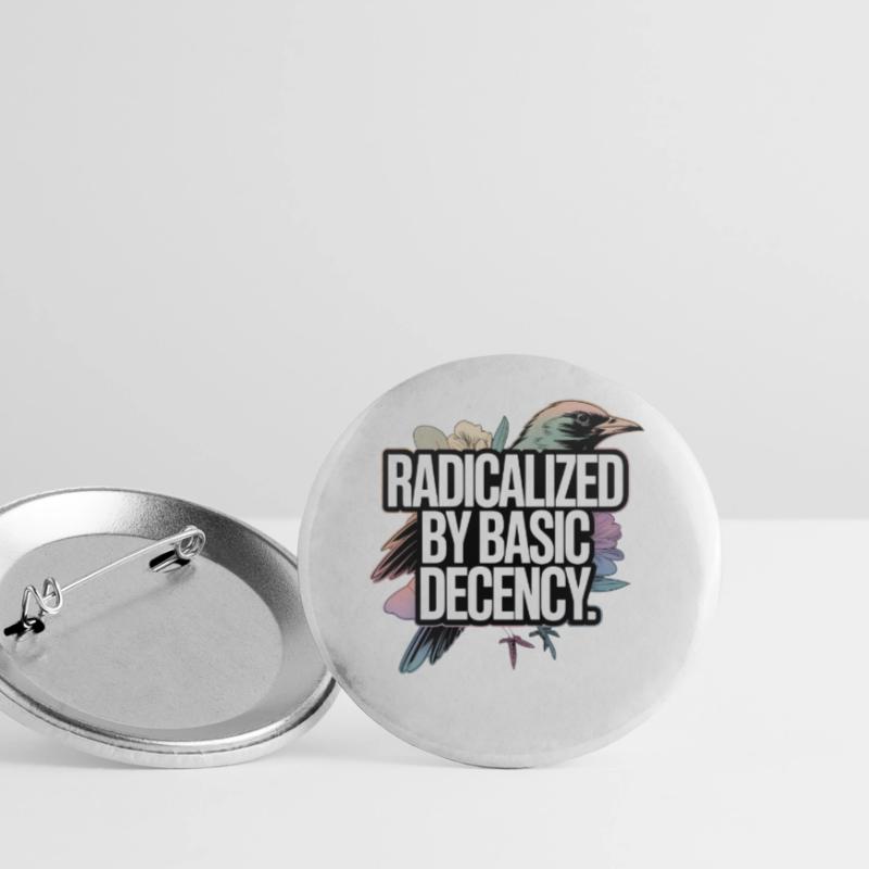 Radicalized by Basic Decency Statement Buttons small 1''/25 mm (5-pack)