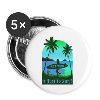 All I Want is Just to Surf Surfen Strand - Buttons klein 25 mm (5er Pack) - Weiß - Vorne