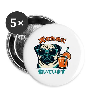Funny Pug Lover Japanese I Work For My Dog - Buttons small 1''/25 mm (5-pack) - white - Front