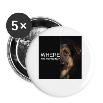 Where Are You Going German Shepherd Saying Sad - Buttons small 1''/25 mm (5-pack) - white - Front