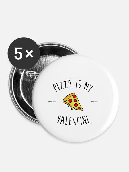 Pizza Is My Valentine - Buttons klein 25 mm (5er Pack) - Weiß