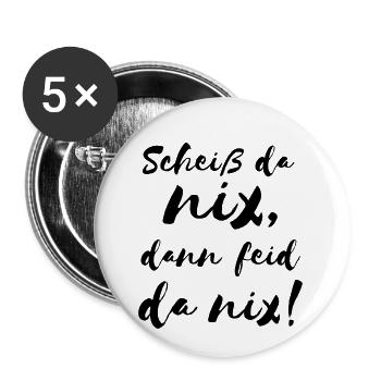 Scheiß da nix dann feid da nix! Bayerischer Spruch - Buttons klein 25 mm (5er Pack) - Weiß - Vorne