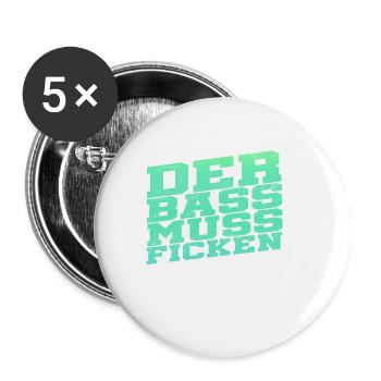 Der Bass muss ficken - Buttons klein 25 mm (5er Pack) - Weiß - Vorne