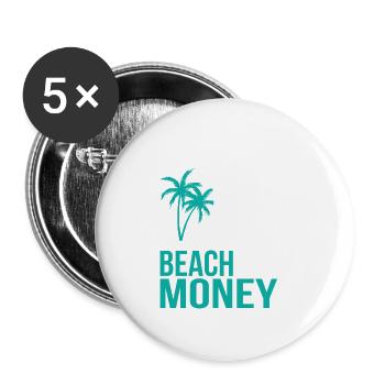 Metalldetektor Strand Beach better have my Money - Buttons klein 25 mm (5er Pack) - Weiß - Vorne