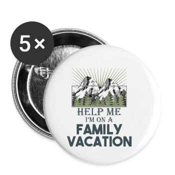 "Help Me I am on a Family Vacation" / Gift / Men - Buttons klein 25 mm (5er Pack) - Weiß - Vorne