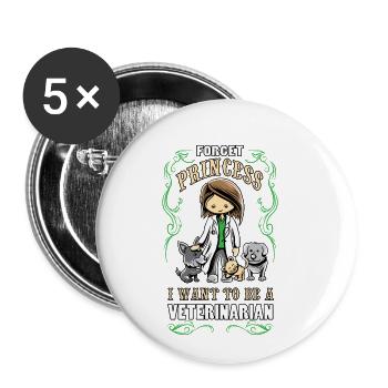 Prinzessin vergessen, ich möchte ein Tierarzthemd sein - Buttons klein 25 mm (5er Pack) - Weiß - Vorne