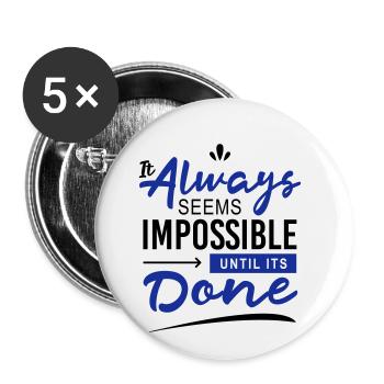 Cela semble toujours impossible jusqu'à ce que ce soit fait - Lot de 5 petits badges (25 mm) - blanc - Devant