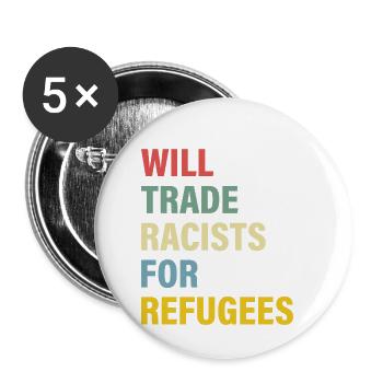 Will Trade Racists For Refugees - Buttons small 1''/25 mm (5-pack) - white - Front