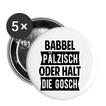 Babbel Pälzisch Pfalz Spruch Lustig Geschenk - Buttons klein 25 mm (5er Pack) - Weiß - Vorne