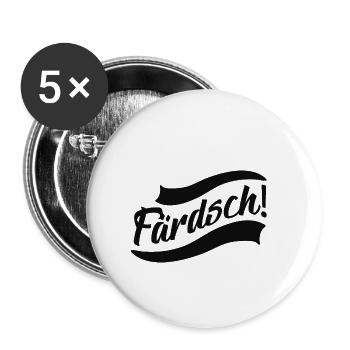 FÄRDSCH ! FERTIG SEIN - Buttons klein 25 mm (5er Pack) - Weiß - Vorne