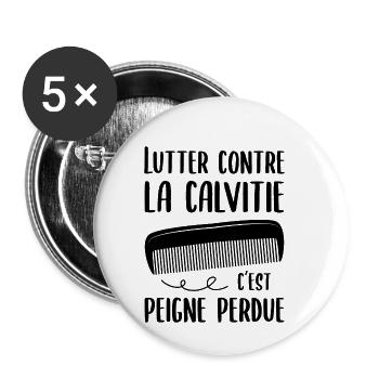 Lutter contre la calvitie c'est peigne perdue - Lot de 5 petits badges (25 mm) - blanc - Devant