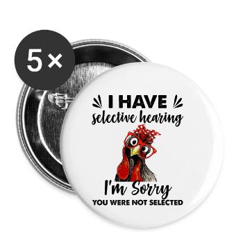 Have Selective Hearing Sorry You Were Not Selected - Buttons klein 25 mm (5er Pack) - Weiß - Vorne