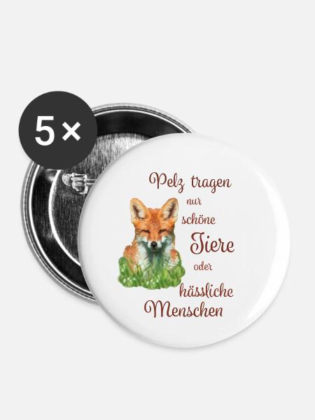 Fuchs Spruch gegen Pelz - Buttons klein 25 mm (5er Pack) - Weiß