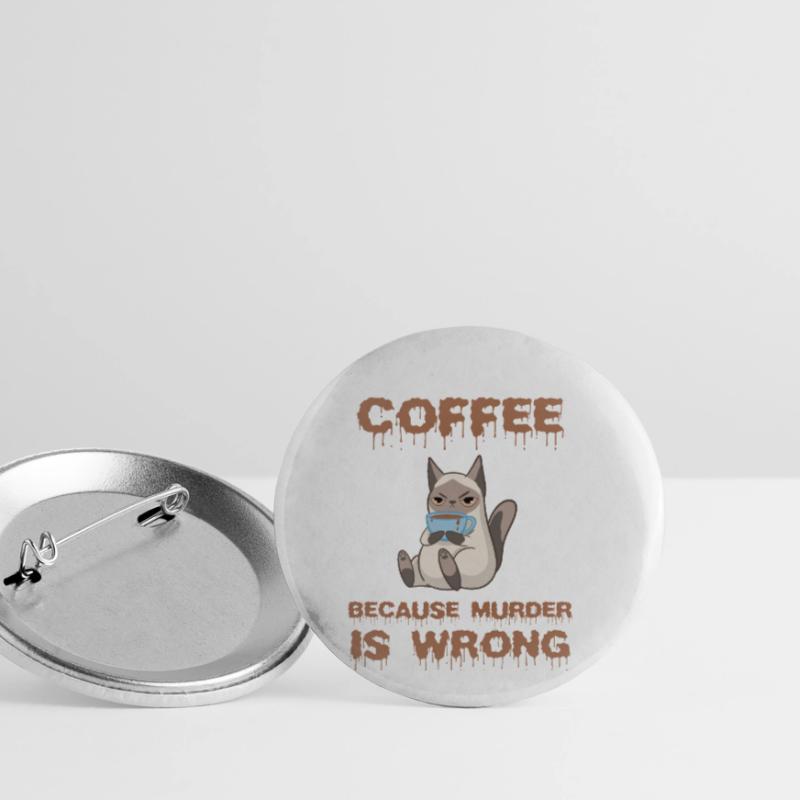 Coffee because Murder is wrong Katze Geschenk Buttons klein 25 mm (5er Pack)