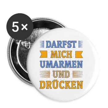 DARFST MICH UMARMEN UND DRÜCKEN - Buttons klein 25 mm (5er Pack) - Weiß - Vorne