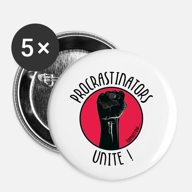 Procrastinators Unite ! tomorrow... - Lot de 5 petits badges (25 mm) - blanc