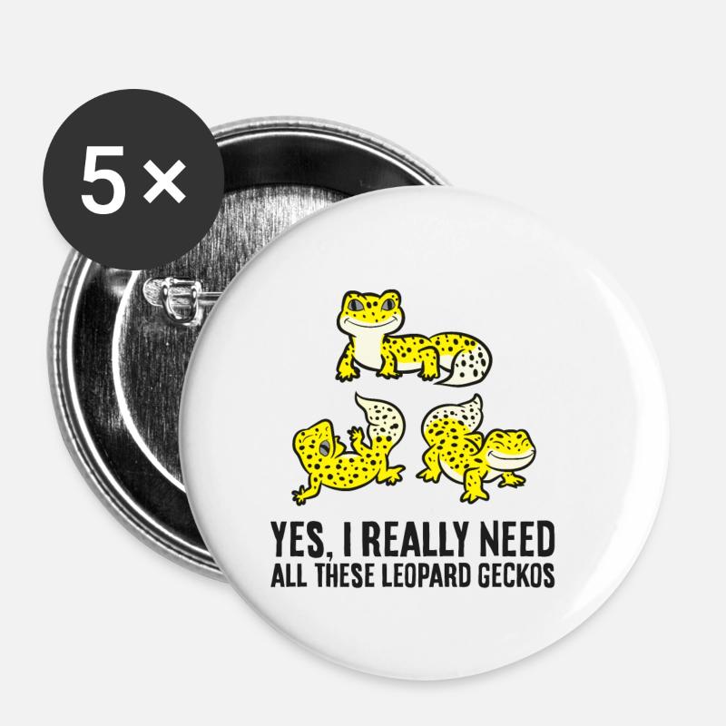 Yes I Really Do Need All These Leopard Geckos - Buttons small 1''/25 mm (5-pack) - white