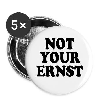 Not your ernst - Buttons klein 25 mm (5er Pack) - Weiß - Vorne