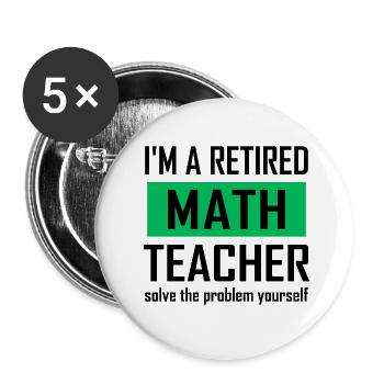 Retired Math Teacher - Buttons small 1''/25 mm (5-pack) - white - Front