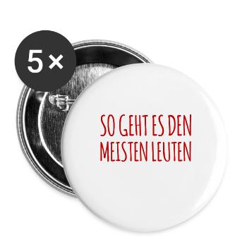 So geht es den meisten Leuten - Buttons klein 25 mm (5er Pack) - Weiß - Vorne