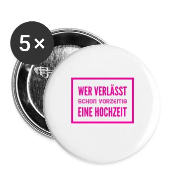 verlasse nie ein Hochzeit - Buttons klein 25 mm (5er Pack) - Weiß - Vorne
