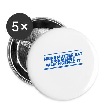 meine Mutter hat ne Menge falsch gemacht - Buttons klein 25 mm (5er Pack) - Weiß - Vorne