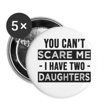 you can t scare me i have two daughters - Lot de 5 petits badges (25 mm) - blanc - Devant