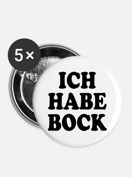 Ich habe bock - Buttons klein 25 mm (5er Pack) - Weiß