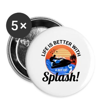 La vie est meilleure avec un peu de jet ski splash - Lot de 5 petits badges (25 mm) - blanc - Devant