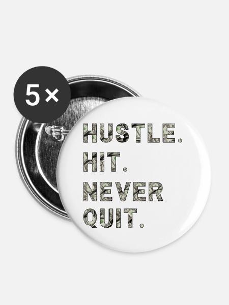 Huste. Hit. Never Quit. - Buttons klein 25 mm (5er Pack) - Weiß