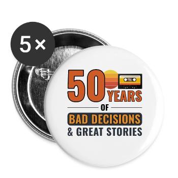 50 Years Bad Decisions Great Stories Funny - Buttons small 1''/25 mm (5-pack) - white - Front