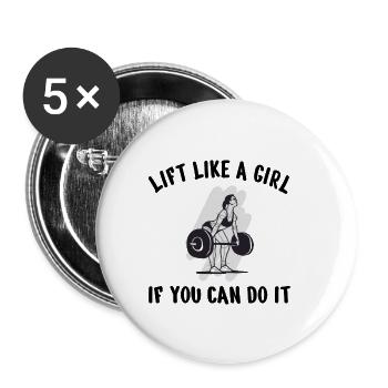 BODYBUILDING POWERLIFTING: lift like a Girl - Buttons klein 25 mm (5er Pack) - Weiß - Vorne