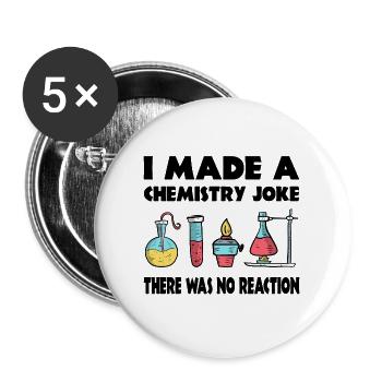Chemistry Joke, There was no reaction - Buttons small 1''/25 mm (5-pack) - white - Front