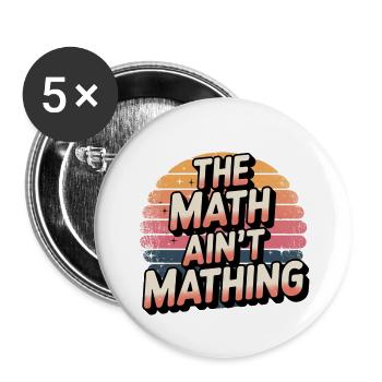 The Math Ain't Mathing 11 - Buttons klein 25 mm (5er Pack) - Weiß - Vorne