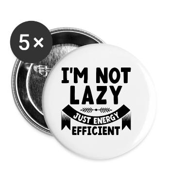 Ich bin nicht faul, nur energieeffizienter Sarkasmus - Buttons klein 25 mm (5er Pack) - Weiß - Vorne