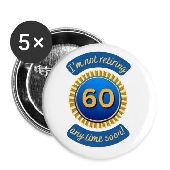 I’m not retiring any time soon! - Buttons small 1''/25 mm (5-pack) - white - Front