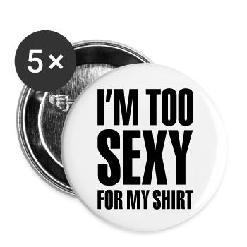 I'm too sexy for my shirt - Buttons small 1''/25 mm (5-pack) - white - Front