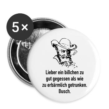 Busch: Lieber ein bißchen zu gut gegessen als wie - Buttons klein 25 mm (5er Pack) - Weiß - Vorne