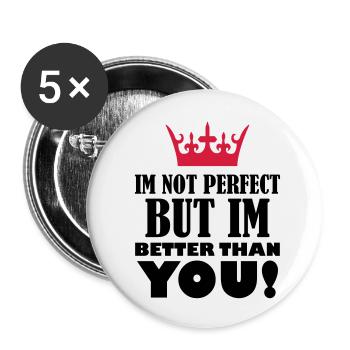 im_not_perfect_but_better_2 - Buttons klein 25 mm (5er Pack) - Weiß - Vorne