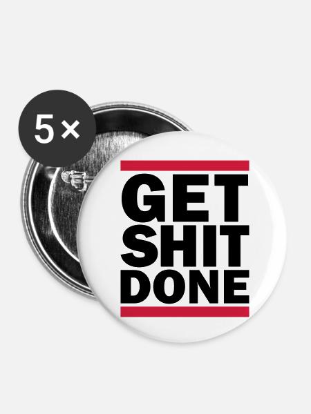 Get Shit Done - Buttons klein 25 mm (5er Pack) - Weiß
